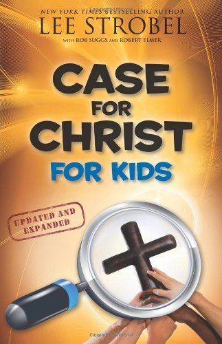 [Case for Christ for Kids (Updated, Expanded)[ CASE FOR CHRIST FOR KIDS (UPDATED, EXPANDED) ] By Strobel, Lee ( Author )May-18-2010 Paperback